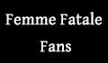 Femme Fatale Fans